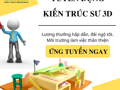 TUYỂN DỤNG NHÂN VIÊN KIẾN TRÚC SƯ 3D